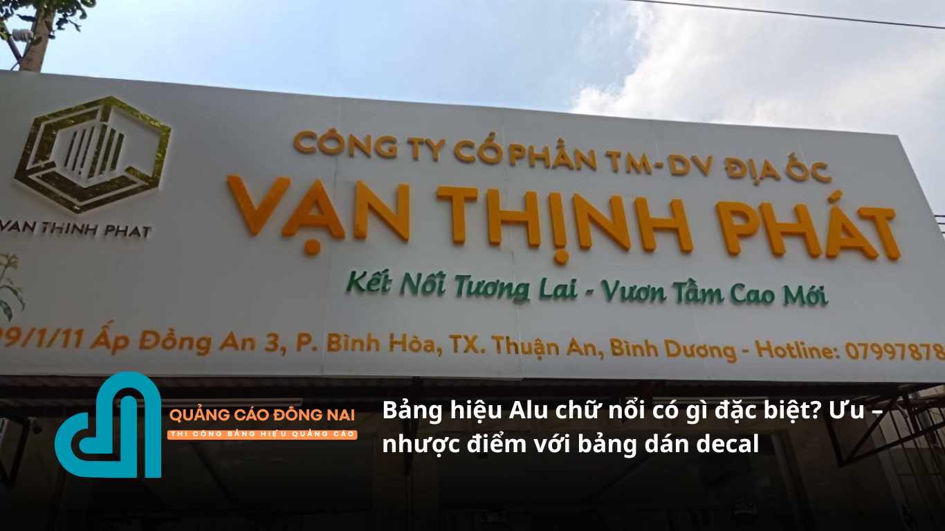 Bảng hiệu Alu chữ nổi có gì đặc biệt? Ưu – nhược điểm với bảng dán decal