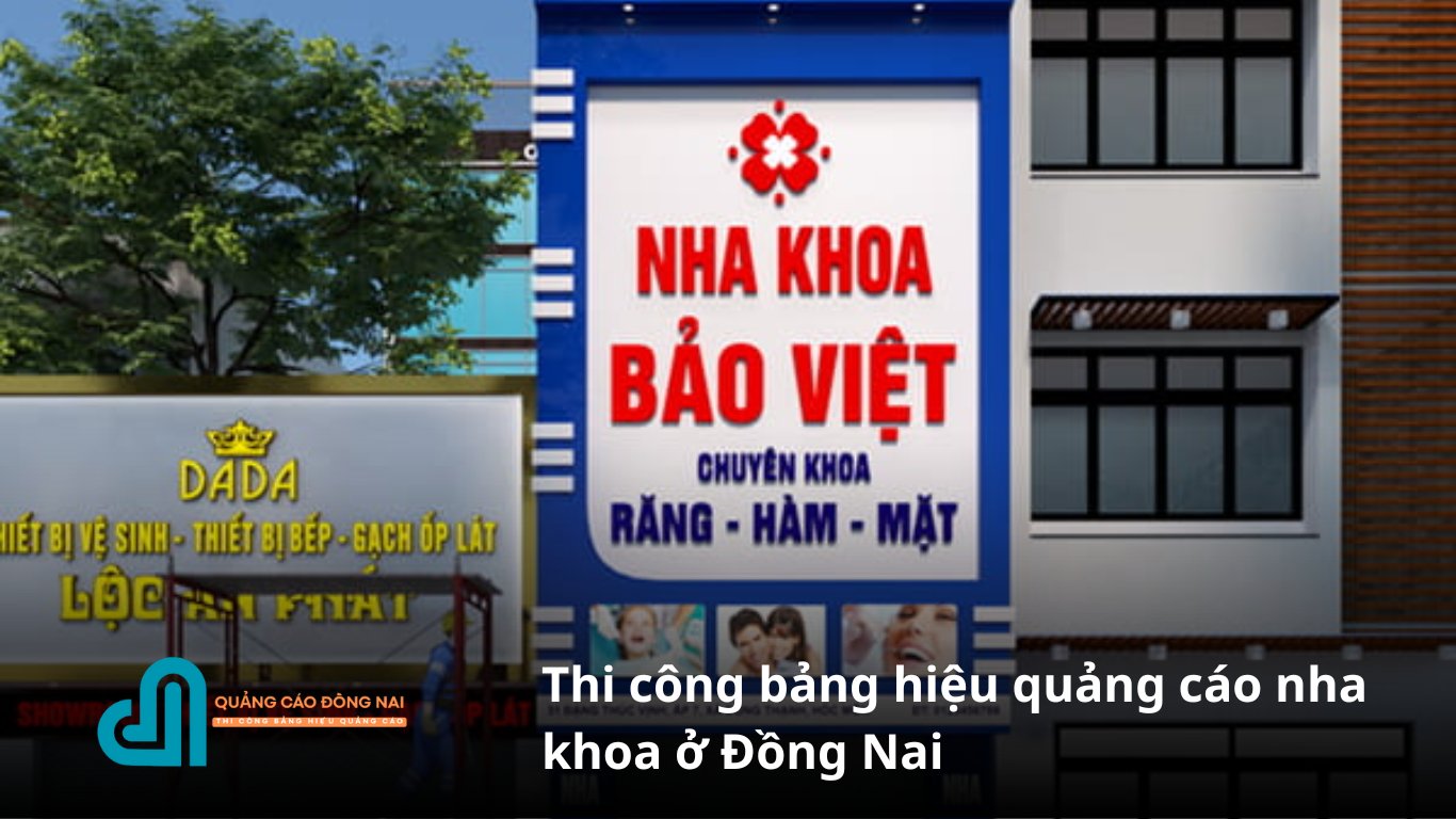 Thi công bảng hiệu quảng cáo nha khoa ở Đồng Nai