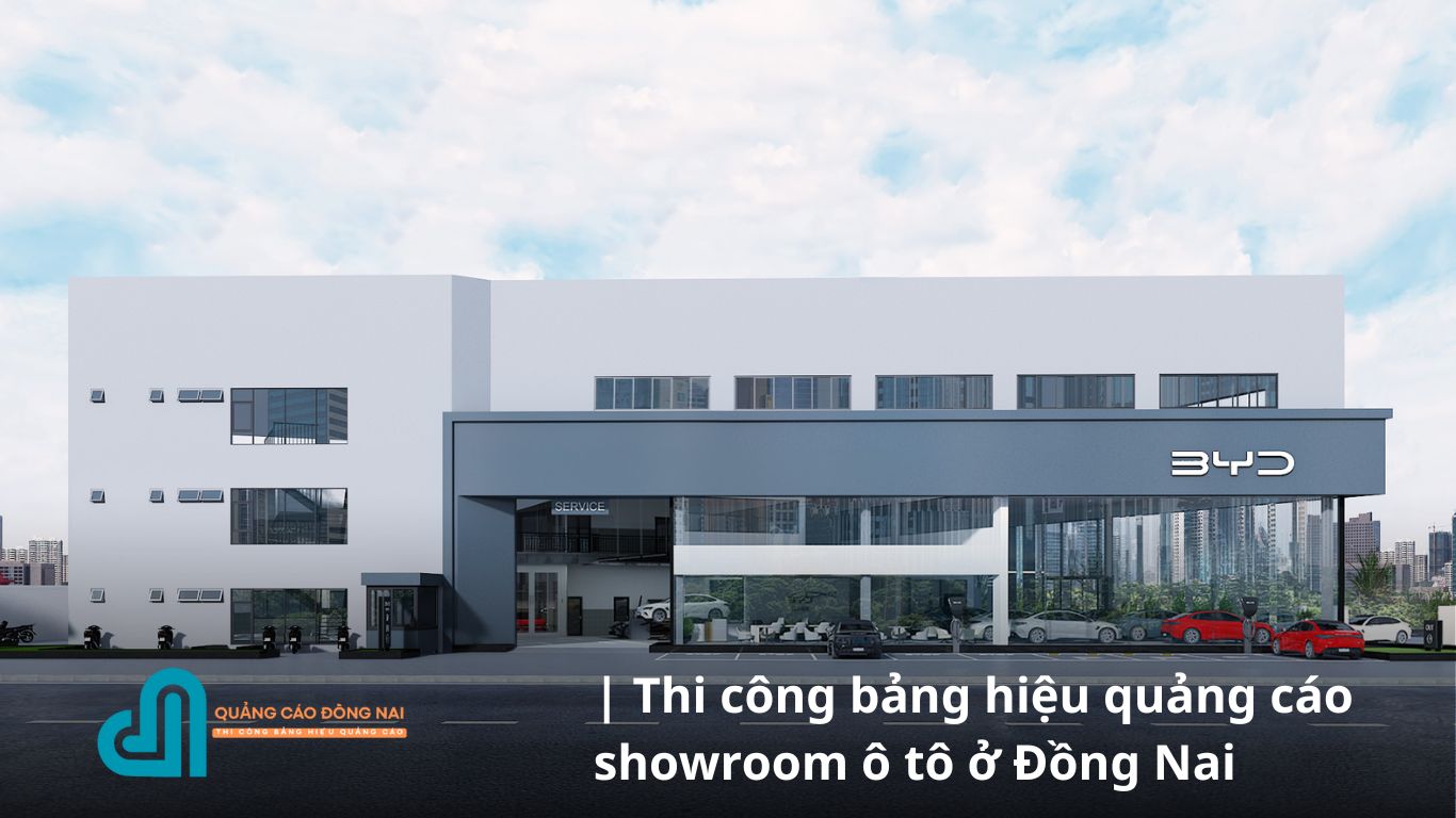 Thi công bảng hiệu quảng cáo showroom ô tô ở Đồng Nai
