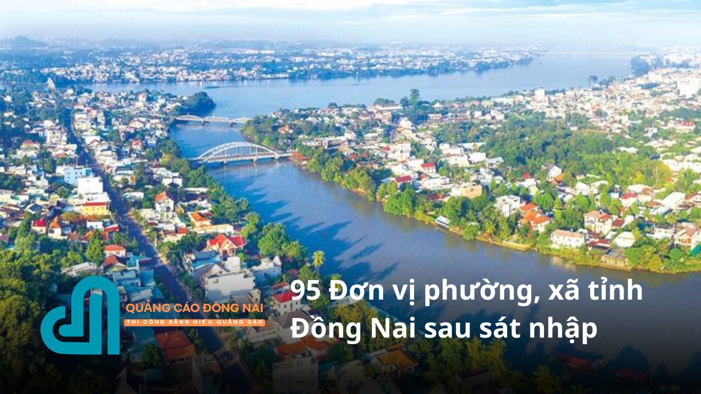 95 đơn vị phường xã tỉnh Đồng Nai