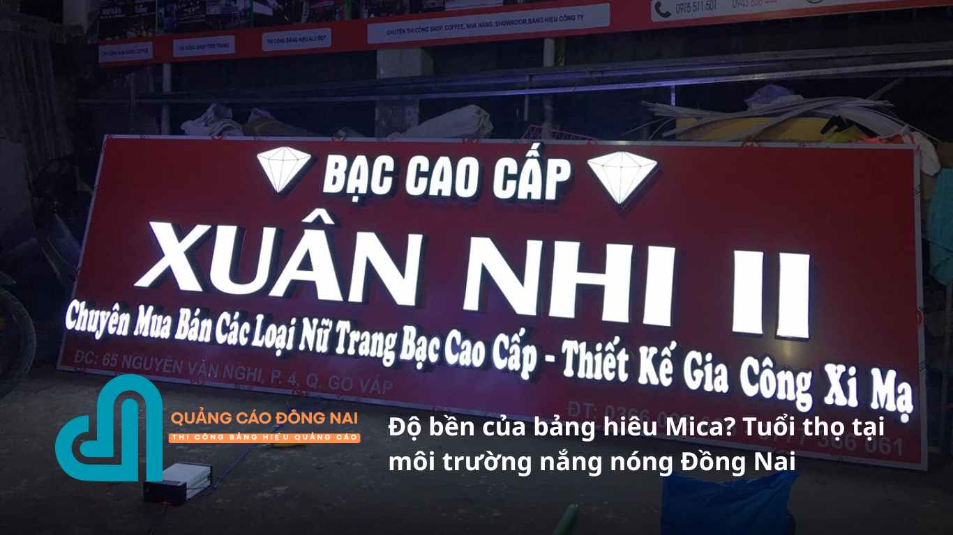Độ bền của bảng hiêu Mica? Tuổi thọ tại môi trường nắng nóng Đồng Nai