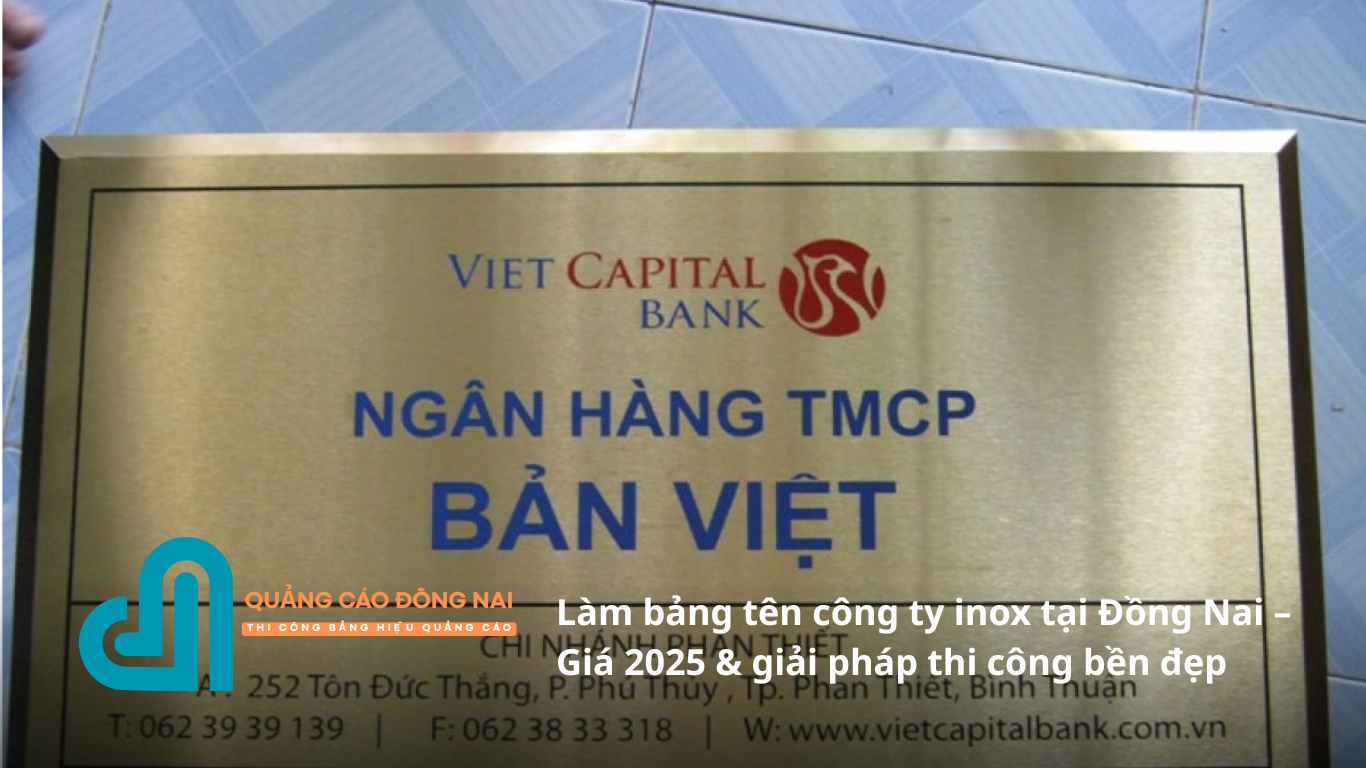 Làm bảng tên công ty inox tại Đồng Nai – Giá 2025 & giải pháp thi công bền đẹp